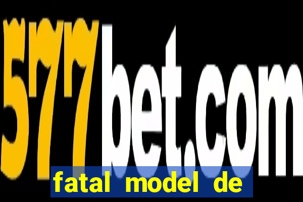 fatal model de barra mansa